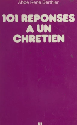 101 réponses à un chrétien