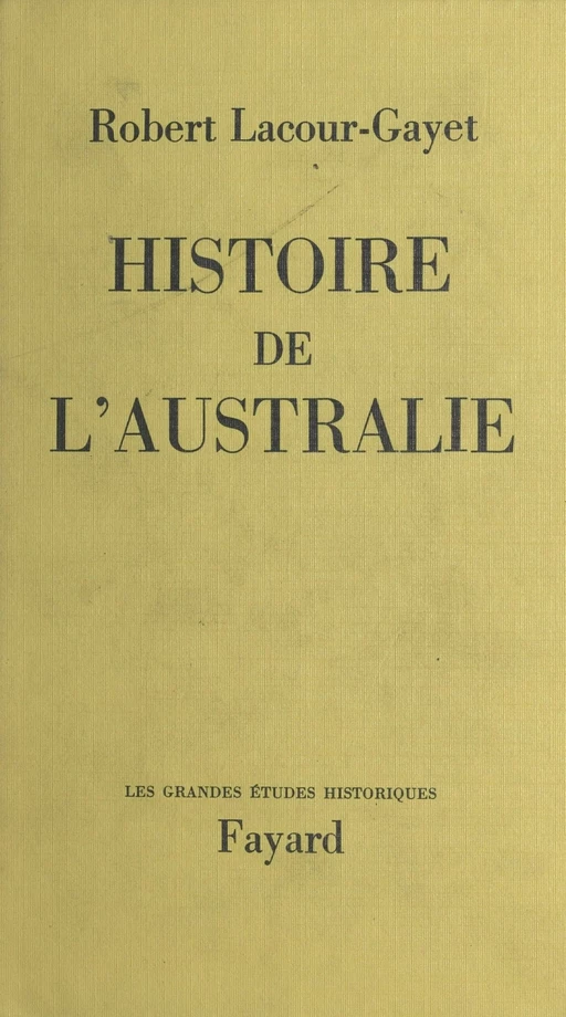 Histoire de l'Australie - Robert Lacour-Gayet - (Fayard) réédition numérique FeniXX