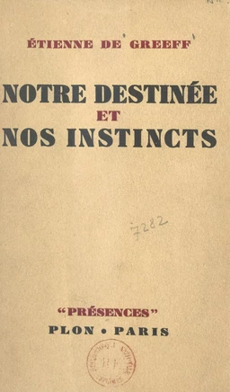 Notre destinée et nos instincts