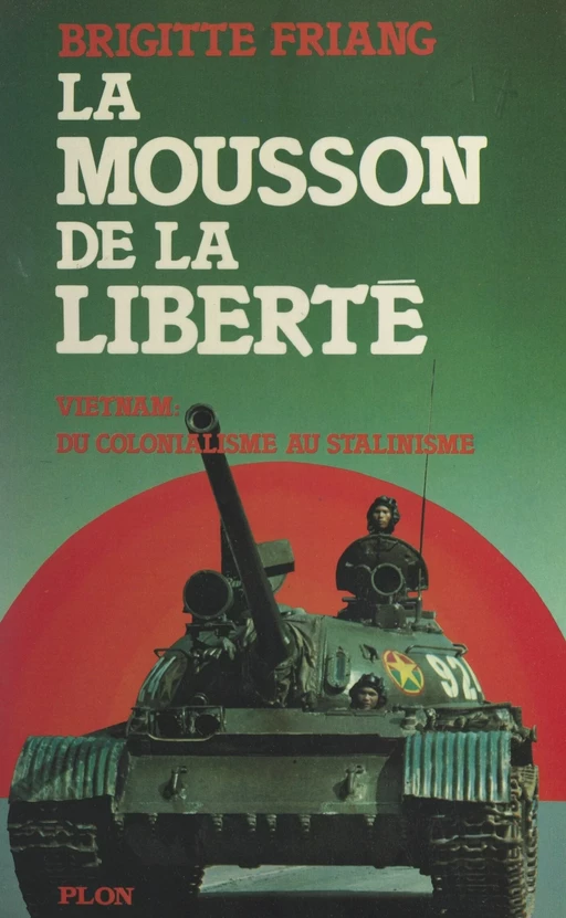 La mousson de la liberté - Brigitte Friang,  Huyhn Trân Duc - (Plon) réédition numérique FeniXX