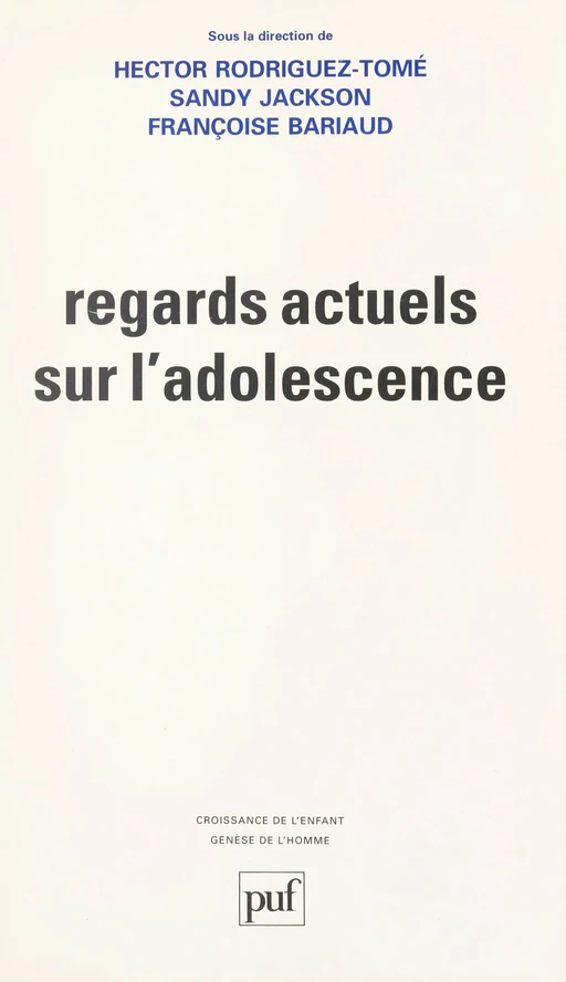 Regards actuels sur l'adolescence - Françoise Bariaud, Glynis M. Breakwell, Barbara Fatyga, Jean Guichard, Michel Huteau, Sandy Jackson, Bärbel Kracke, Hanna Malewska-Peyre, Peter Noack, Hector Rodriguez-Tomé - (Presses universitaires de France) réédition numérique FeniXX