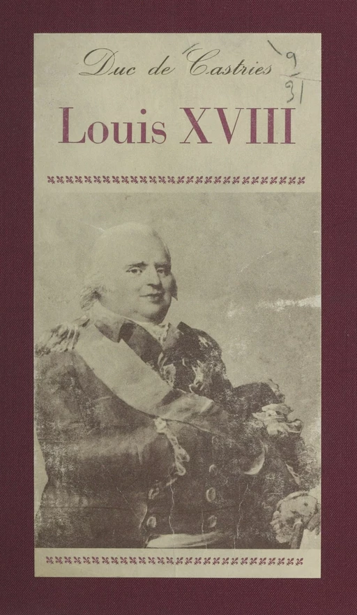 Louis XVIII - René de Castries - (Hachette) réédition numérique FeniXX