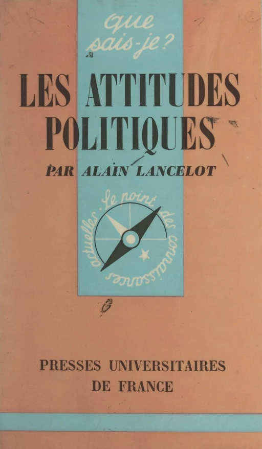 Les attitudes politiques - Alain Lancelot - (Presses universitaires de France) réédition numérique FeniXX