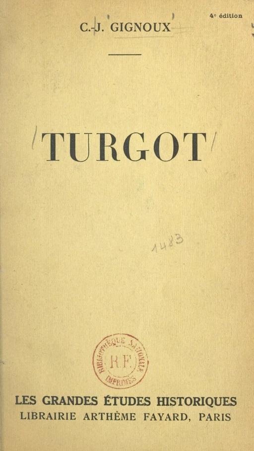 Turgot - Claude-Joseph Gignoux - (Fayard) réédition numérique FeniXX