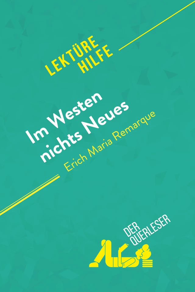 Im Westen nichts Neues von Erich Maria Remarque (Lektürehilfe) - Elena Pinaud, Delphine Le Bras - derQuerleser.de