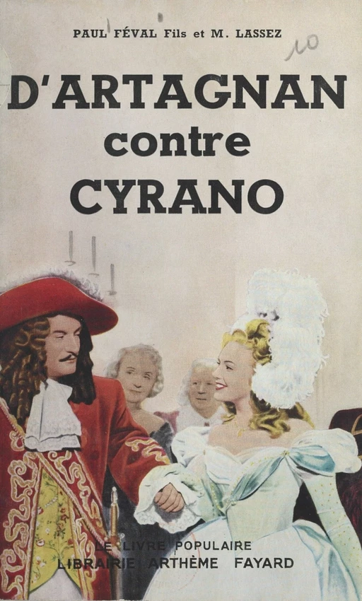 D'Artagnan contre Cyrano - Paul Féval, Maximilien Lassez - (Fayard) réédition numérique FeniXX