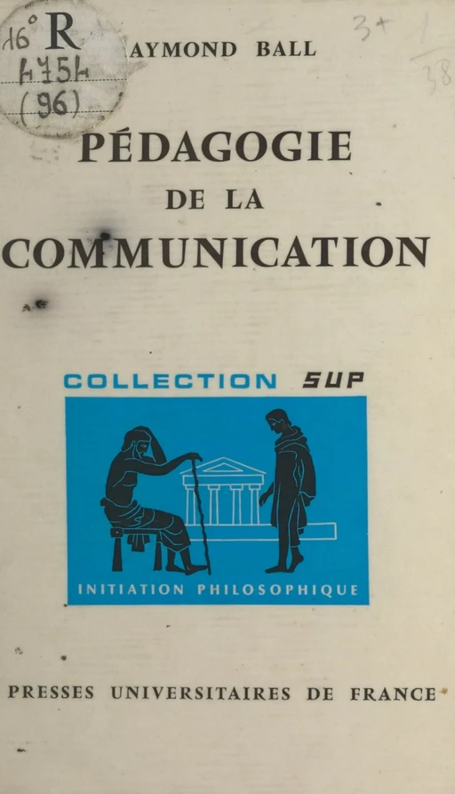 Pédagogie de la communication - Raymond Ball - (Presses universitaires de France) réédition numérique FeniXX