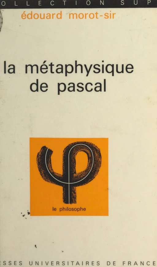 La métaphysique de Pascal - Édouard Morot-Sir - (Presses universitaires de France) réédition numérique FeniXX