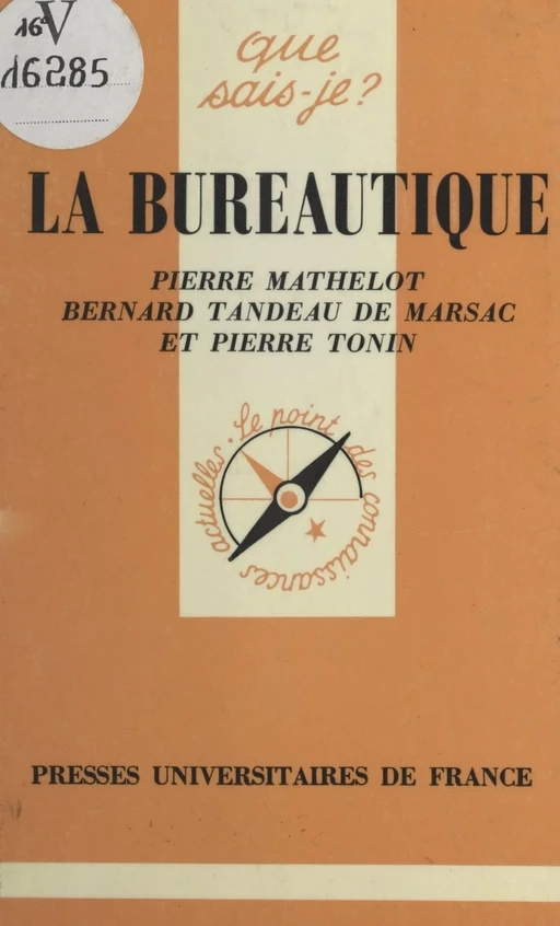 La bureautique - Pierre Mathelot, Bernard Tandeau de Marsac, Pierre Tonin - (Presses universitaires de France) réédition numérique FeniXX