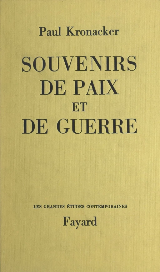 Souvenirs de paix et de guerre - Paul Kronacker - (Fayard) réédition numérique FeniXX