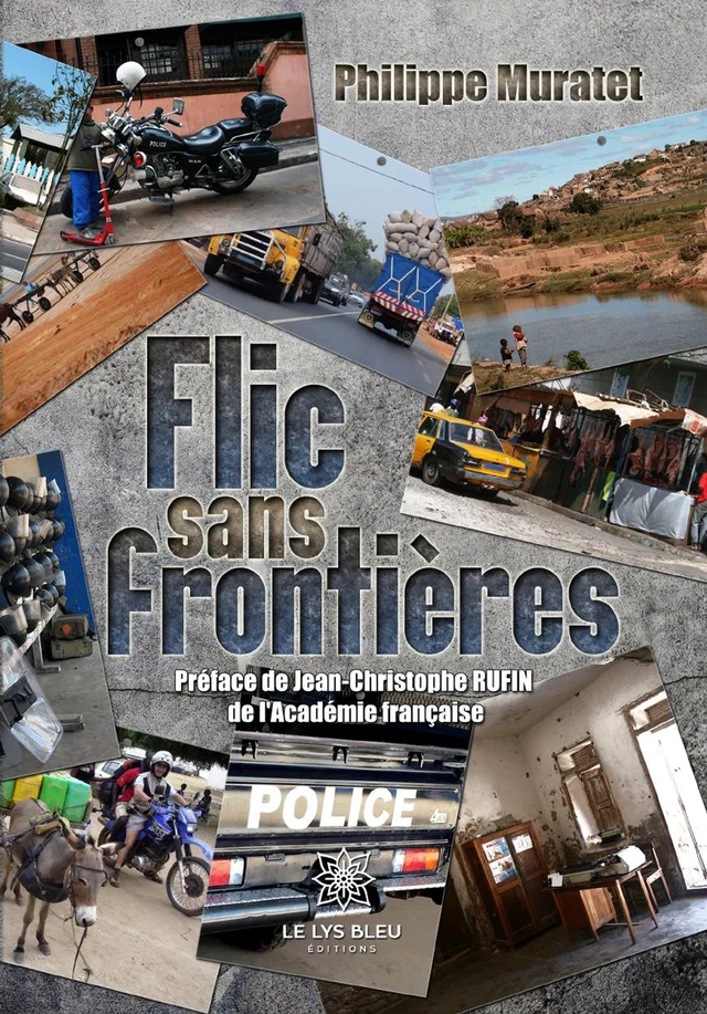 Flic sans frontières - Philippe Muratet - Le Lys Bleu Éditions