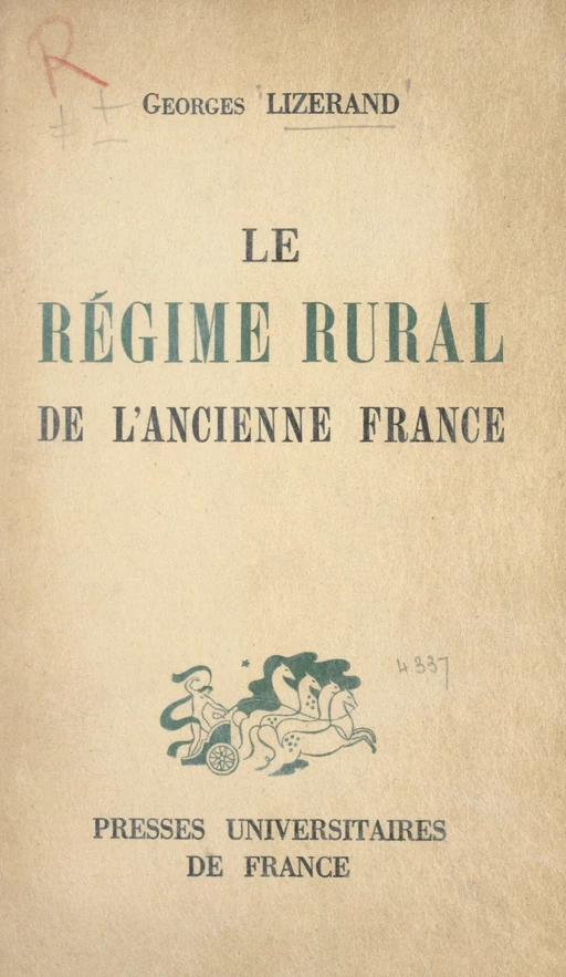 Le régime rural de l'ancienne France - Georges Lizerand - (Presses universitaires de France) réédition numérique FeniXX