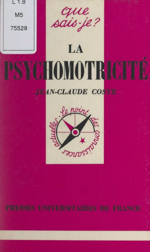 La psychomotricité - Jean-Claude Coste - (Presses universitaires de France) réédition numérique FeniXX