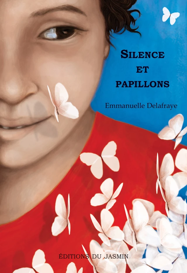 Silence et papillons - Emmanuelle Delafraye - Jasmin