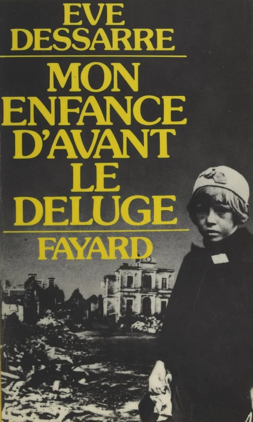 Mon enfance d'avant le déluge - Ève Dessarre - (Fayard) réédition numérique FeniXX