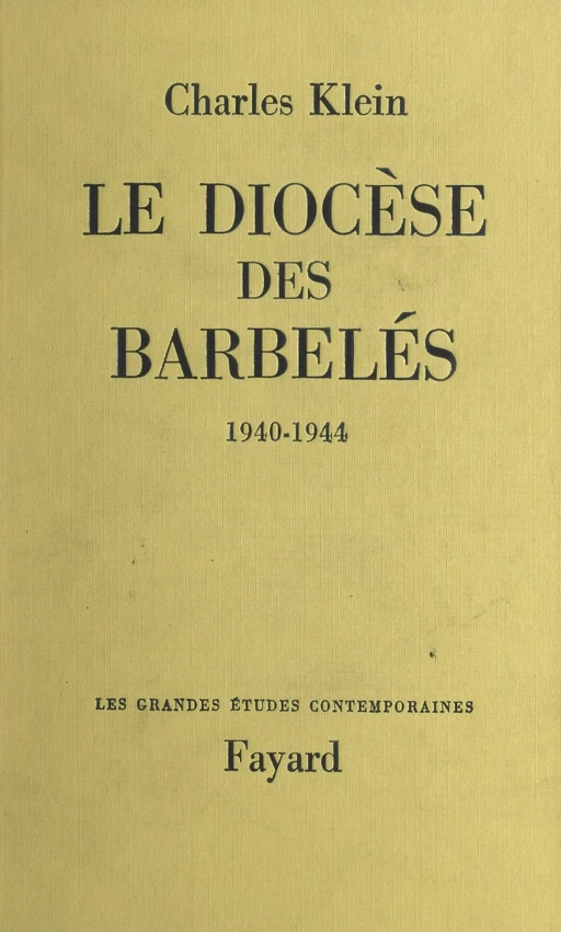 Le diocèse des barbelés - Charles Klein - (Fayard) réédition numérique FeniXX