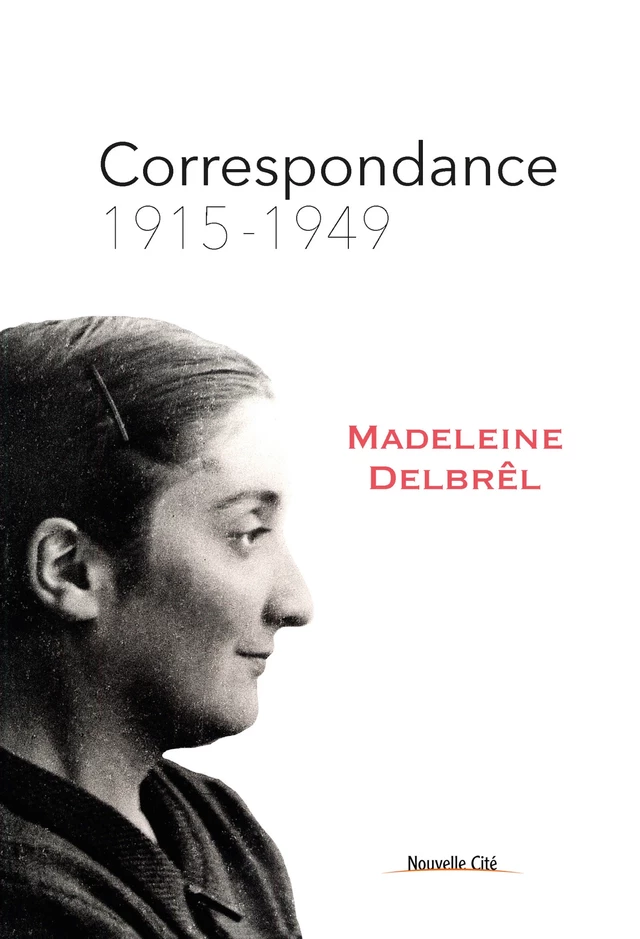 Correspondance - Tome 1 - Madeleine Delbrêl - Nouvelle Cité