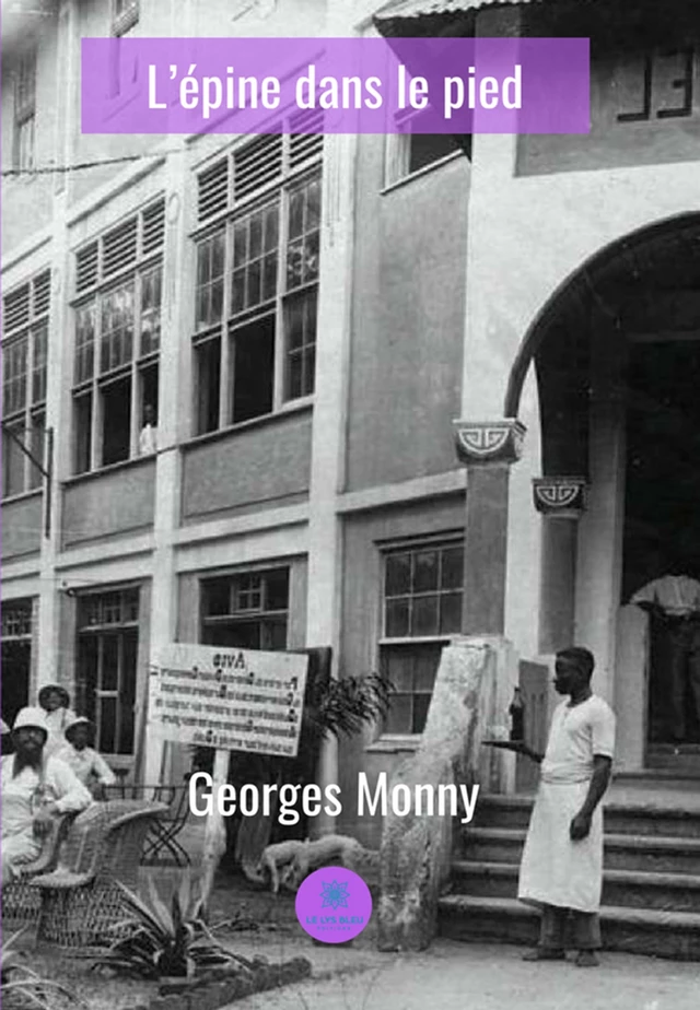 L'épine dans le pied - Georges Monny - Le Lys Bleu Éditions