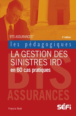 La gestion des sinistres IRD en 60 cas pratiques