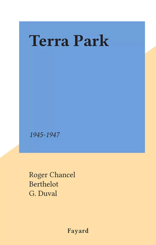 Terra Park - Roger Chancel - (Fayard) réédition numérique FeniXX