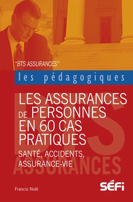 Les assurances de personnes en 60 cas pratiques