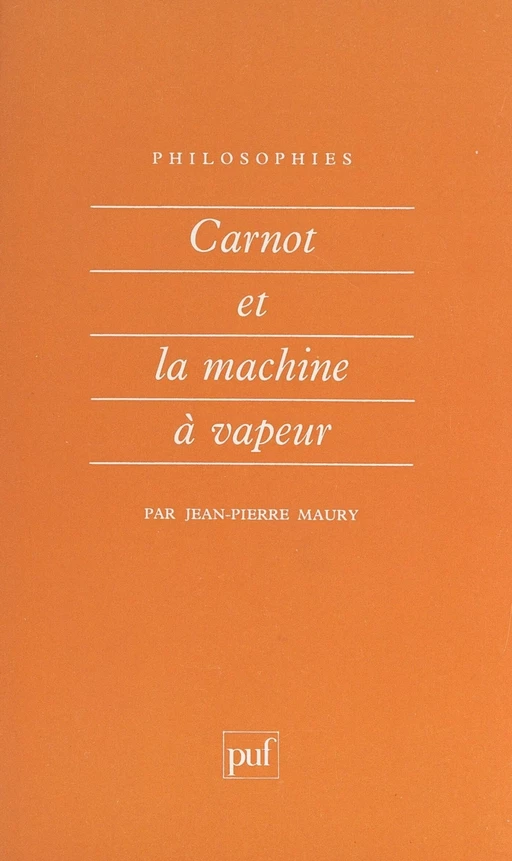 Carnot et la machine à vapeur - Jean-Pierre Maury - (Presses universitaires de France) réédition numérique FeniXX