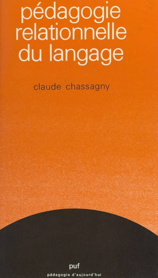 Pédagogie relationnelle du langage - Claude Chassagny - (Presses universitaires de France) réédition numérique FeniXX