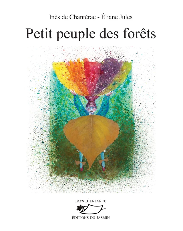 Petit peuple des forêts - Inès de Chantérac, Eliane Jules - Jasmin