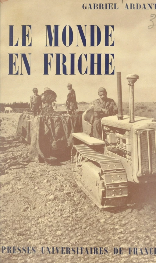 Le monde en friche - Gabriel Ardant - (Presses universitaires de France) réédition numérique FeniXX