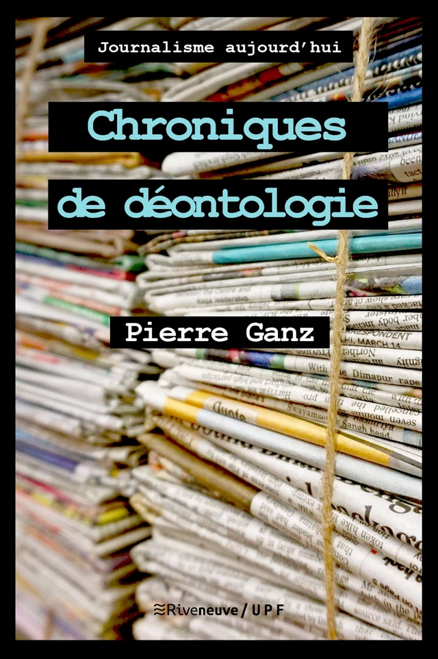 Chroniques de déontologie - Pierre Ganz - Riveneuve éditions