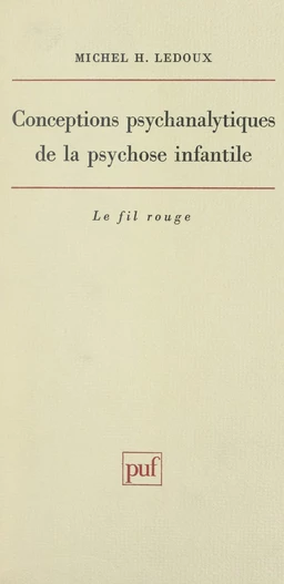 Conceptions psychanalytiques de la psychose infantile