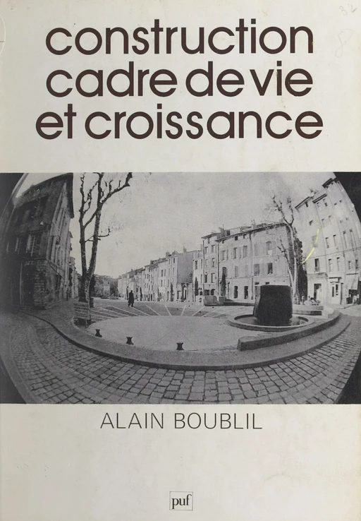 Construction cadre de vie et croissance - Alain Boublil - (Presses universitaires de France) réédition numérique FeniXX