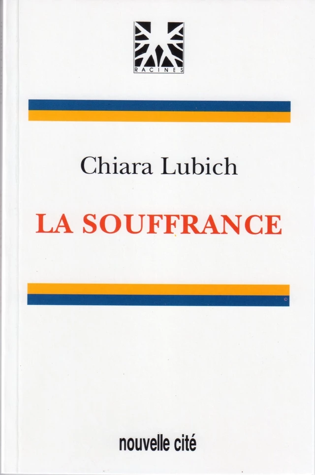 La souffrance - Chiara Lubich - Nouvelle Cité