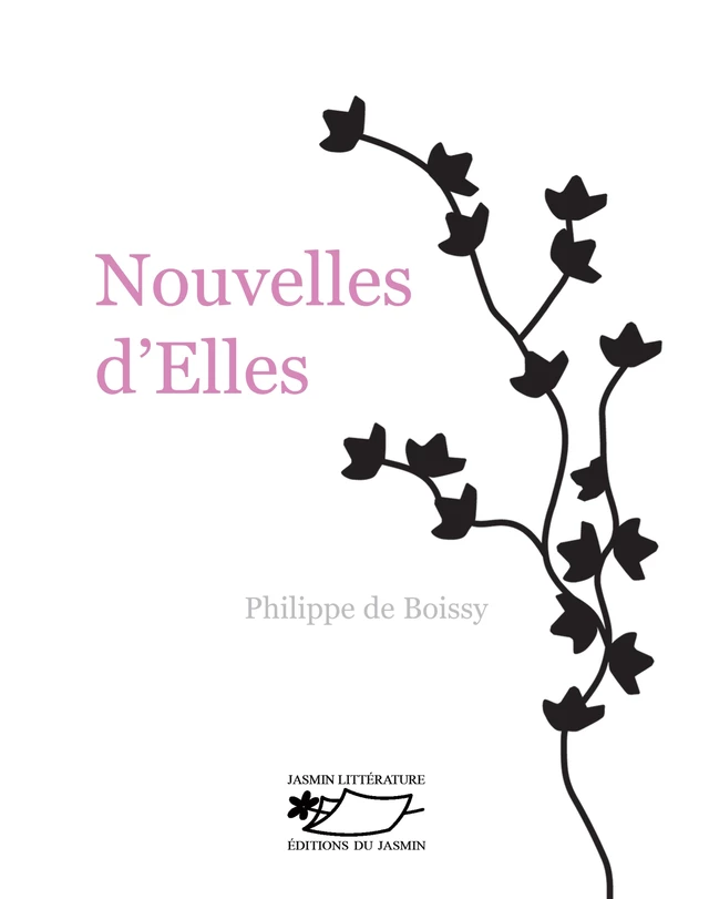 Nouvelles d'Elles - Philippe de Boissy - Jasmin