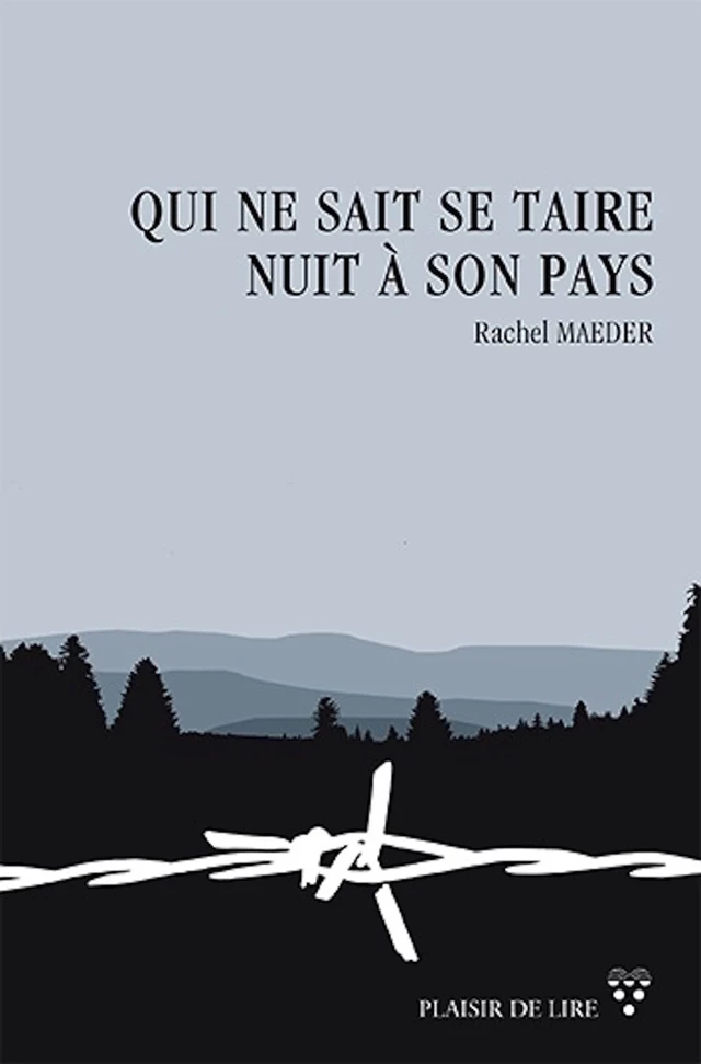 Qui ne sait se taire nuit à son pays - Rachel Maeder - Plaisir de Lire