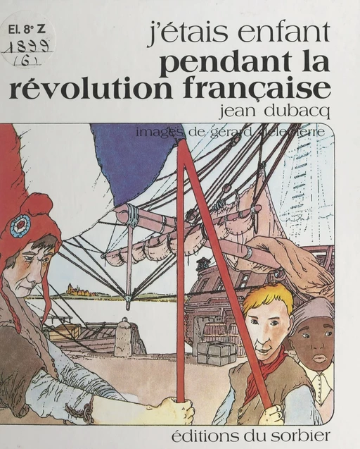 J'étais enfant pendant la Révolution française - Jean Dubacq - (Sorbier) réédition numérique FeniXX