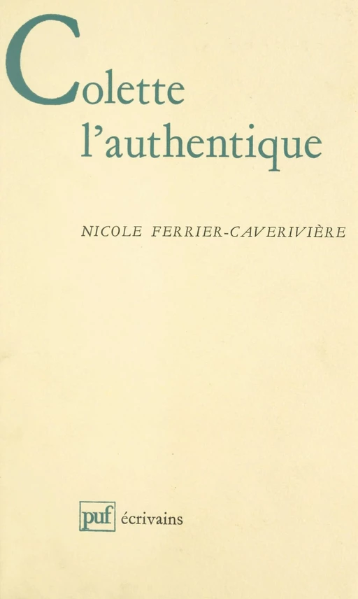 Colette l'authentique - Nicole Ferrier-Caverivière - (Presses universitaires de France) réédition numérique FeniXX