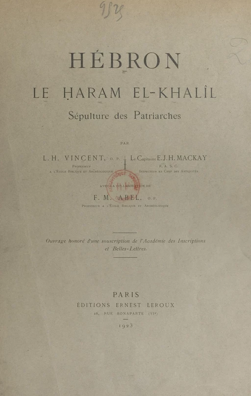 Hébron, le Ḥaram el-Khalîl - Ernest J. H. Mackay, Louis-Hugues Vincent - (Presses universitaires de France) réédition numérique FeniXX