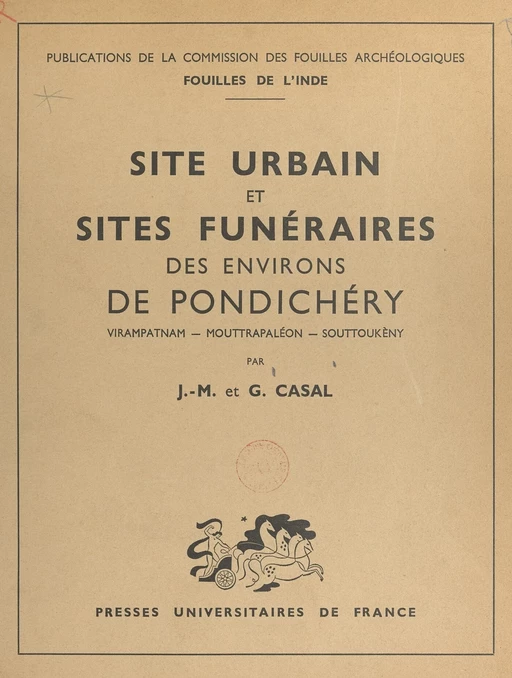 Site urbain et sites funéraires des environs de Pondichéry - Geneviève Casal, Jean Marie Casal - (Presses universitaires de France) réédition numérique FeniXX