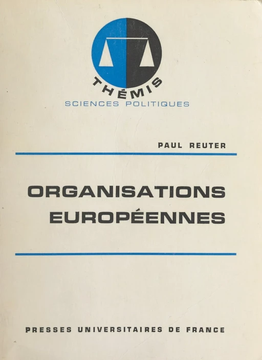 Organisations européennes - Paul Reuter - (Presses universitaires de France) réédition numérique FeniXX