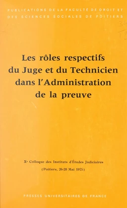 Les rôles respectifs du juge et du technicien dans l'administration de la preuve (6)