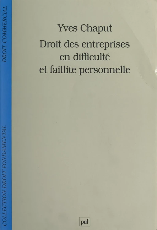 Droit des entreprises en difficulté et faillite personnelle - Yves Chaput - (Presses universitaires de France) réédition numérique FeniXX