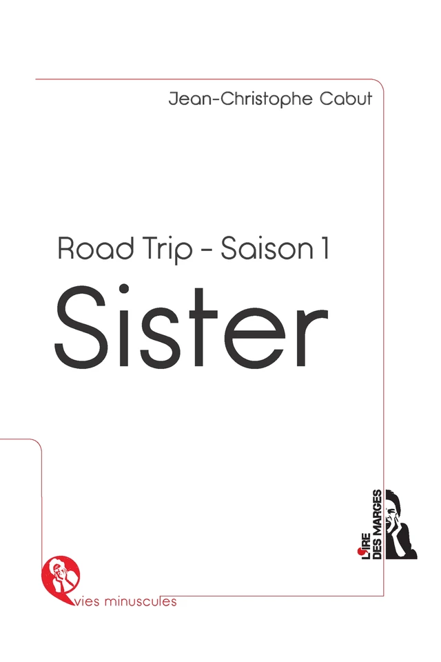 Sister Road Trip Saison 1 - Jean-Christophe Cabut - Ire des marges