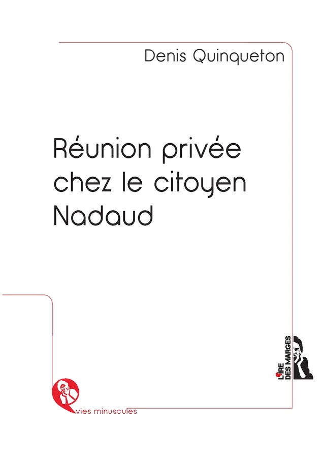 Réunion privée chez le citoyen Nadaud - Denis Quinqueton - Ire des marges