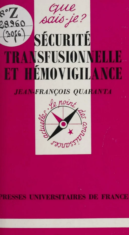 Sécurité transfusionnelle et hémovigilance - Jean-François Quaranta - (Presses universitaires de France) réédition numérique FeniXX