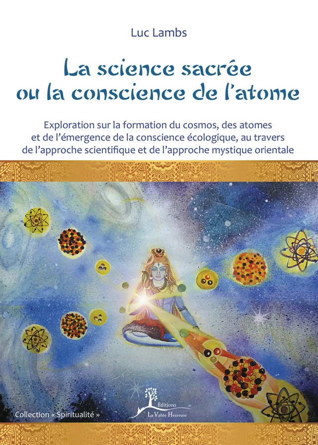 La science sacrée ou la conscience de l'atome - Luc Lambs - Éditions La Vallée Heureuse