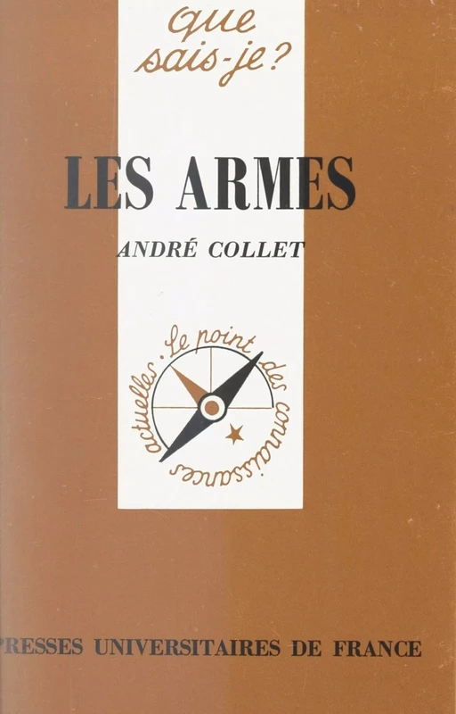 Les armes - André Collet - (Presses universitaires de France) réédition numérique FeniXX