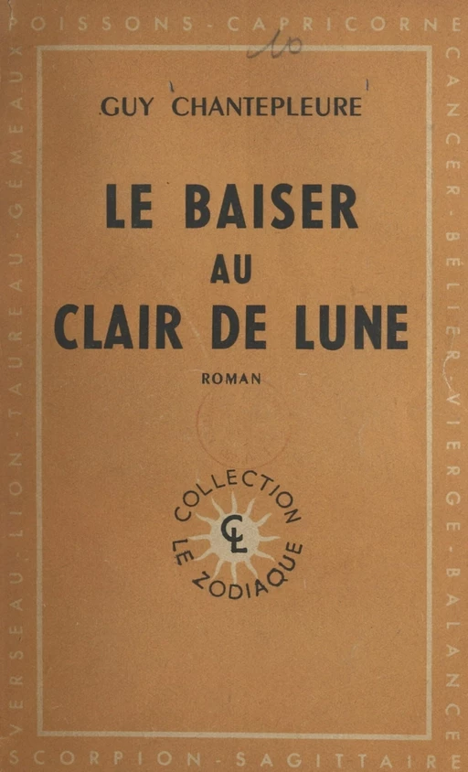 Le baiser au clair de lune - Guy Chantepleure - (Calmann-Lévy) réédition numérique FeniXX