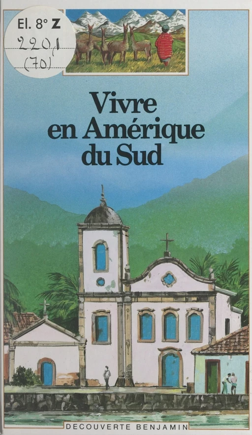 Vivre en Amérique du Sud - Chantal Henry-Biabaud - (Gallimard) réédition numérique FeniXX