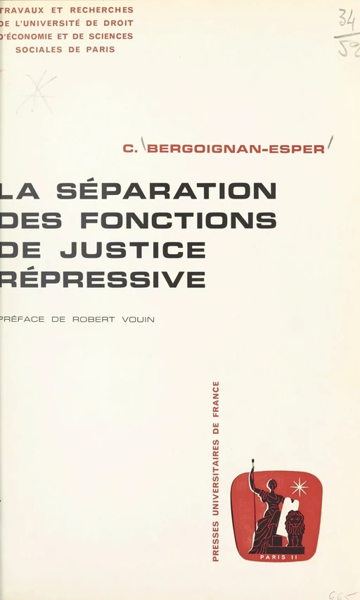 La séparation des fonctions de justice répressive - Claudine BERGOIGNAN-ESPER - (Presses universitaires de France) réédition numérique FeniXX